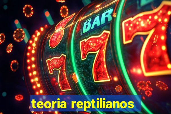 teoria reptilianos